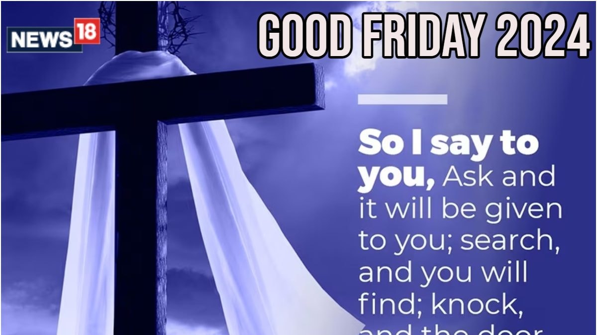 Good Friday 2024: Wishes, Messages, Quotes, Images, Facebook & WhatsApp Status – News18